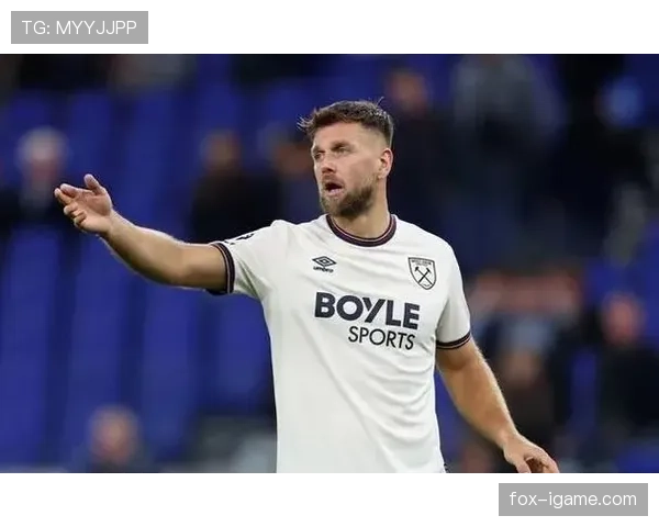 西汉姆联合关键球员强势发挥 近期表现持续提升助力球队发展